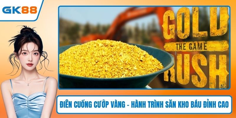 Điên cuồng cướp vàng