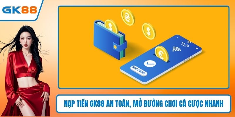 Nạp tiền GK88