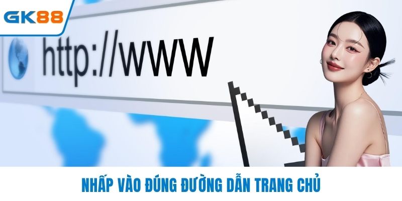 Nhấp vào đúng đường dẫn trang chủ