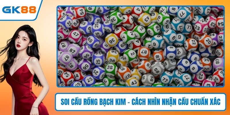 Soi cầu Rồng Bạch Kim