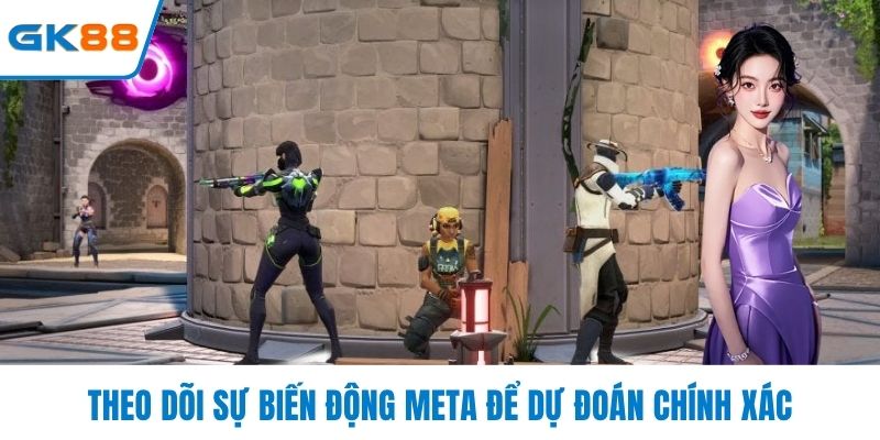 Theo dõi sự biến động meta để dự đoán chính xác