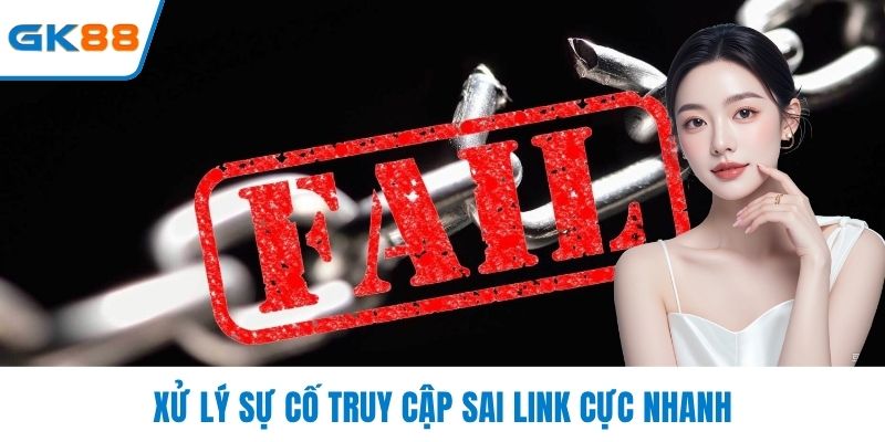 Xử lý sự cố truy cập sai link cực nhanh