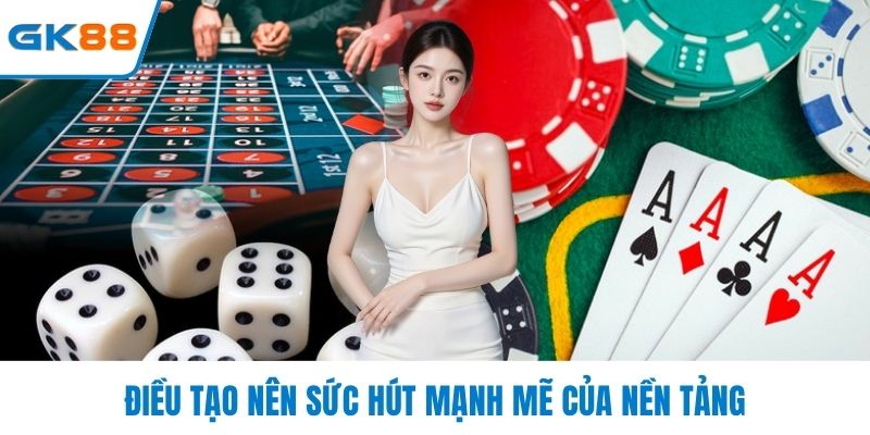 Điều tạo nên sức hút mạnh mẽ của nền tảng