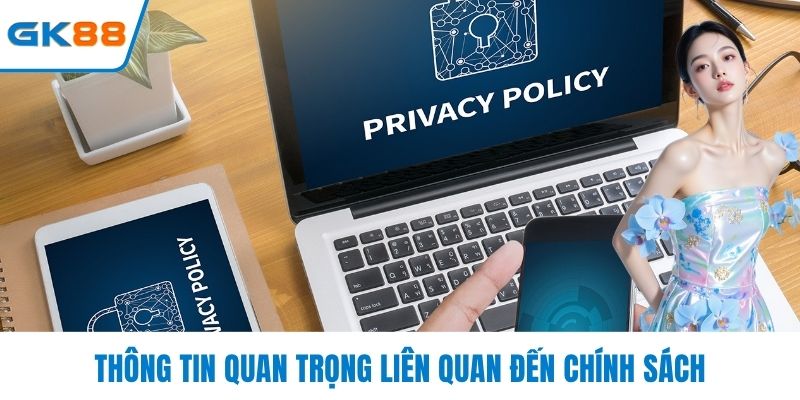 Thông tin quan trọng liên quan đến chính sách